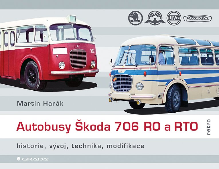 Levně Autobusy Škoda 706 RO a RTO - historie, vývoj, technika, modifikace - Martin Harák