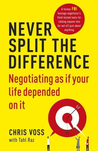 Levně Never Split the Difference : Negotiating as if Your Life Depended on It - Chris Voss