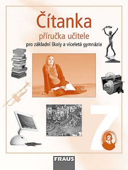 Levně Čítanka 7 pro ZŠ a víceletá gymnázia - Příručka učitele - kolektiv autorů