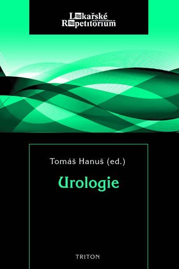 Urologie - lékařské repetitorium - Tomáš Hanuš