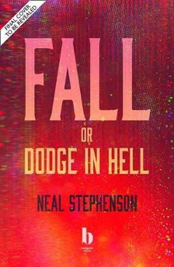 Levně Fall, Or Dodge In Hell - Neal Stephenson