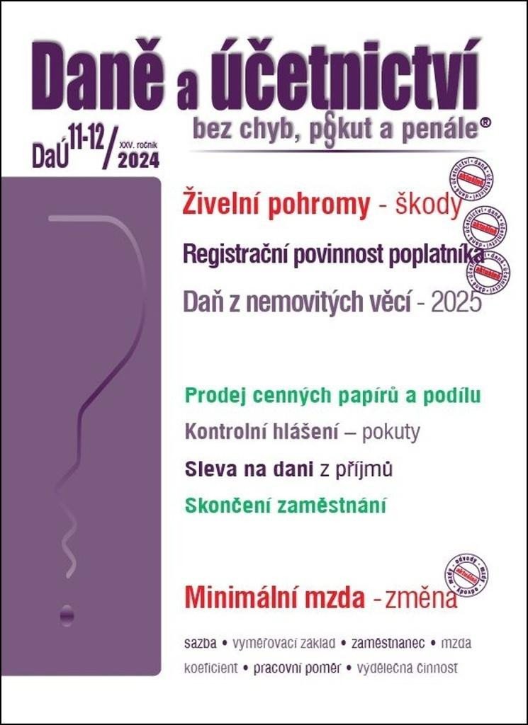 Levně DaÚ 11-12/2024 - Živelní pohroma, Registrační povinnost poplatníka, Minimální mzda