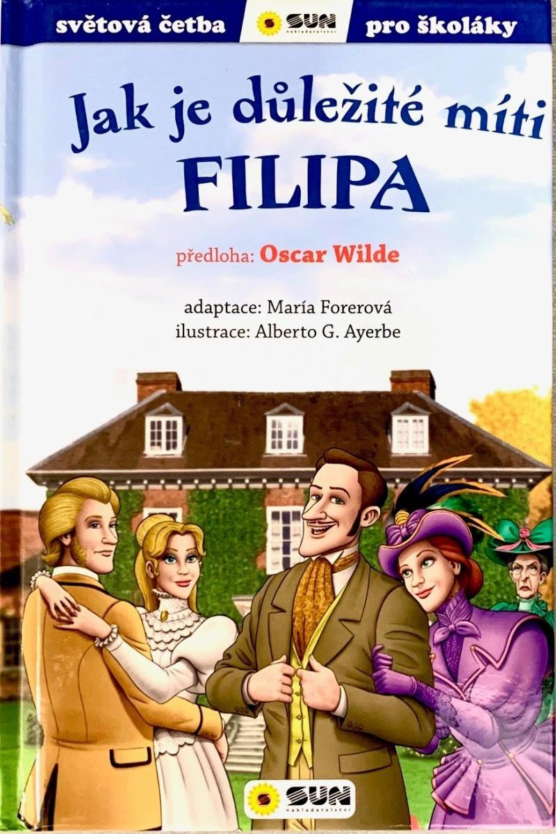 Jak je důležité míti Filipa - Světová četba pro školáky - Oscar Wilde