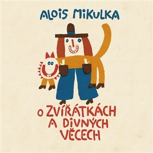 Levně O zvířátkách a divných věcech - CDmp3 (Čte Viktor Preiss) - Alois Mikulka