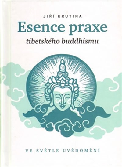 Levně Esence praxe tibetského buddhismu ve světle uvědomění - Jiří Krutina