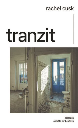 Levně Tranzit - Rachel Cusk