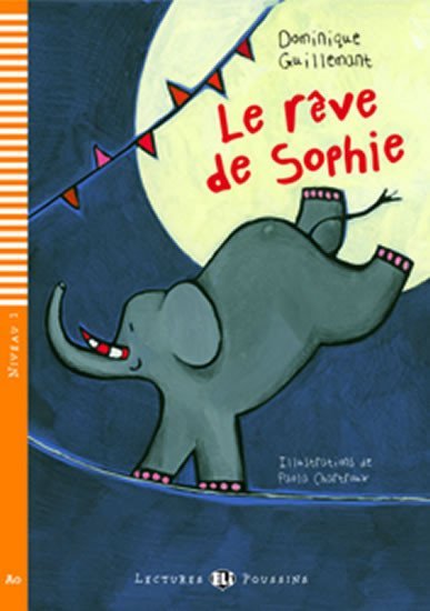 Levně Lectures ELI Poussins 1/A0: Le reve de Sophie + Downloadable multimedia - Dominique Guillemant