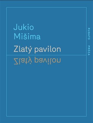 Zlatý pavilon - Jukio Mišima