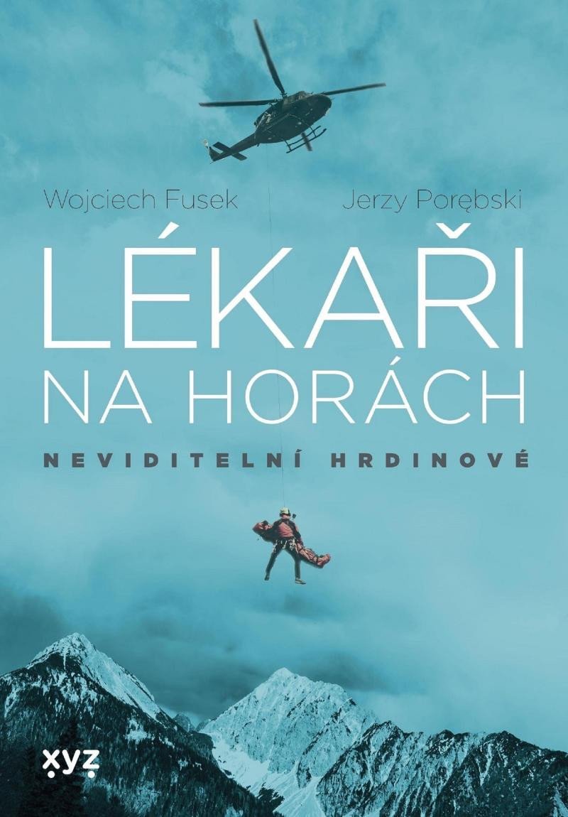 Levně Lékaři na horách: neviditelní hrdinové - Jerzy Porebski