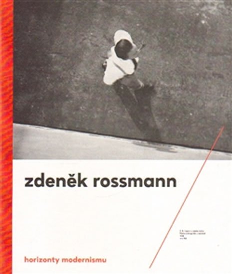 Levně Horizonty modernismu - Zdeněk Rossmann (1905 – 1984) - Marta Sylvestrová