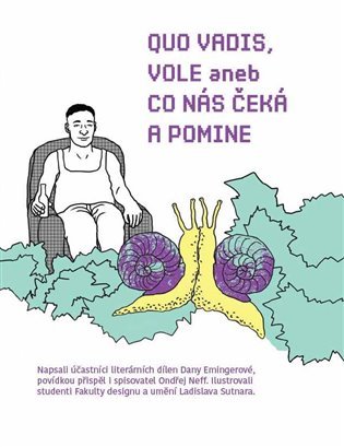 Levně Quo vadis, vole? Aneb co nás čeká a pomine - Dana Emingerová