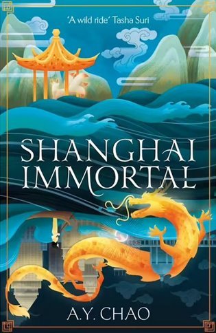 Levně Shanghai Immortal: A richly told debut fantasy novel set in Jazz Age Shanghai - A. Y. Chao