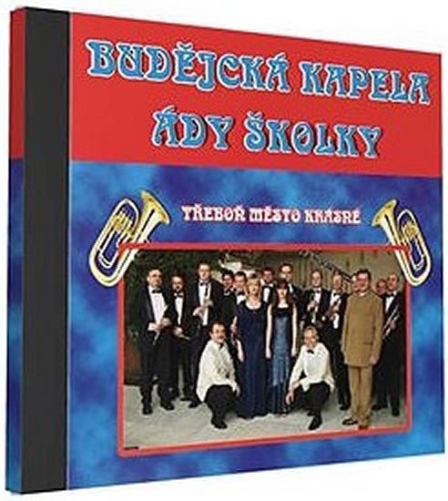 Levně Budějcká kapela - Ády Školky - 1 CD