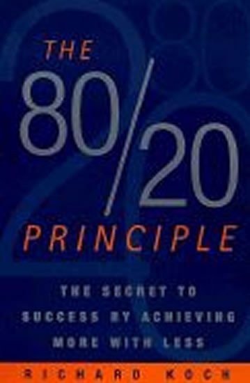 Levně The 80/20 Principle : The Secret to Success by Achieving More with Less - Richard Koch