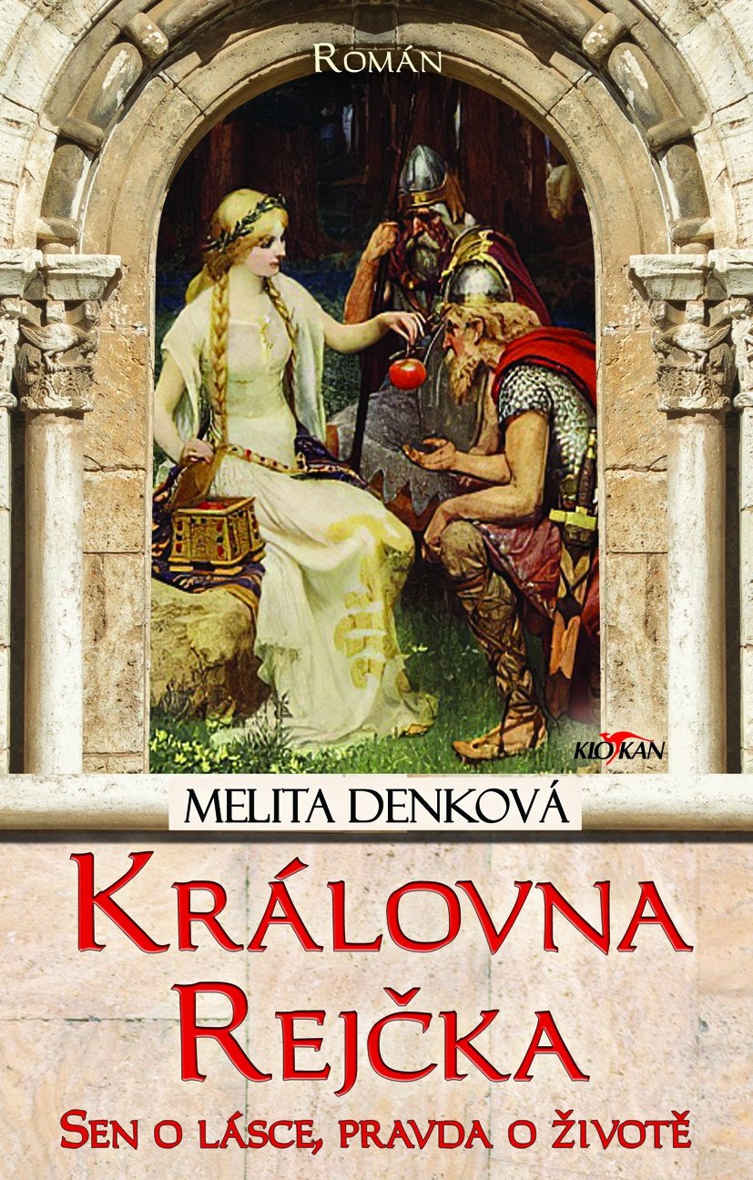 Královna Rejčka - Sen o lásce, pravda o životě - Melita Denková
