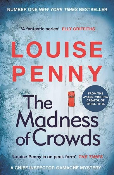 Levně The Madness of Crowds: thrilling and page-turning crime fiction from the author of the bestselling Inspector Gamache novels - Louise Penny