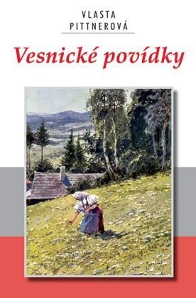Levně Vesnické povídky, 1. vydání - Vlasta Pittnerová