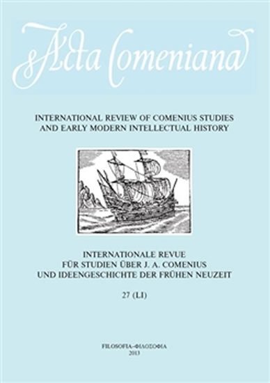 Levně Acta Comeniana 27 - International Review of Comenius Studies and Early Modern Intellectual History - Lucie Storchová
