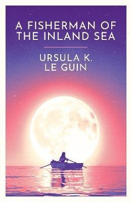 Levně A Fisherman of the Inland Sea - Ursula K. Le Guin
