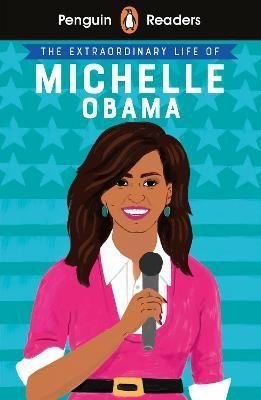 Levně Penguin Readers Level 3: The Extraordinary Life of Michelle Obama (ELT Graded Reader)