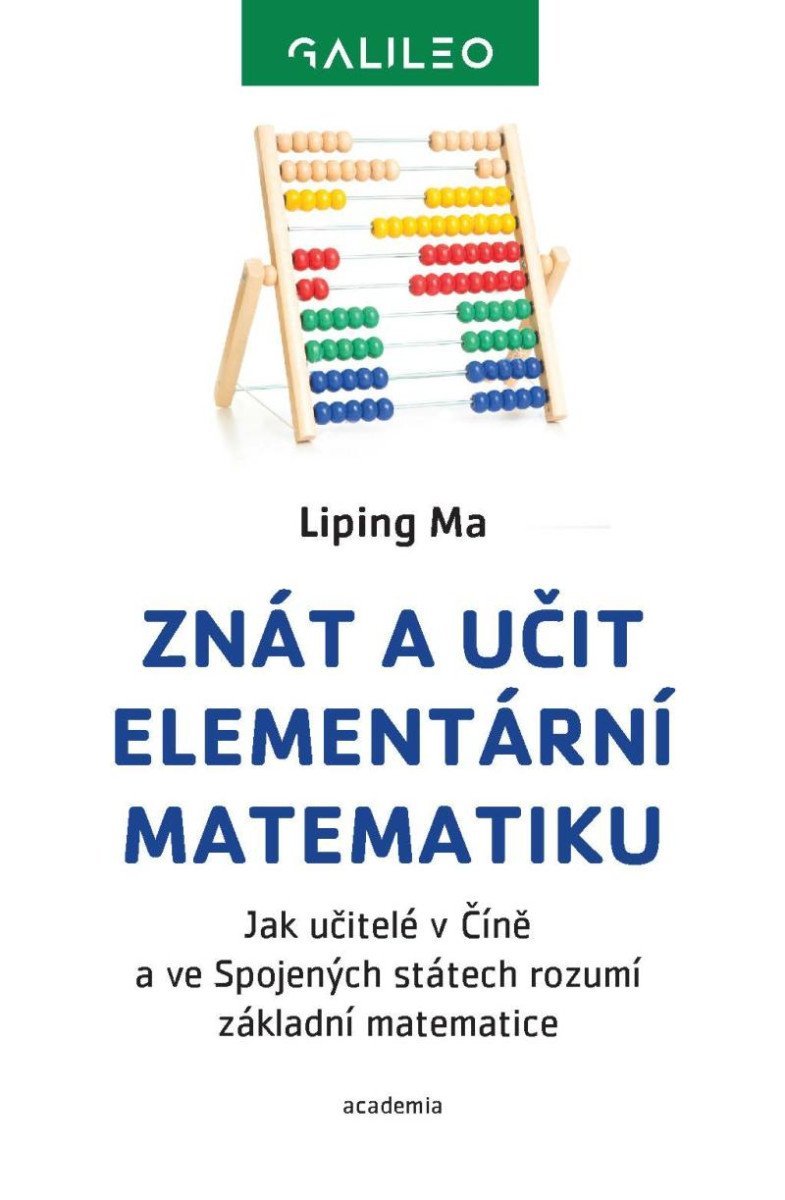 Levně Znát a učit elementární matematiku - Jak učitelé v Číně a ve Spojených státech rozumí základní matematice - Liping Ma
