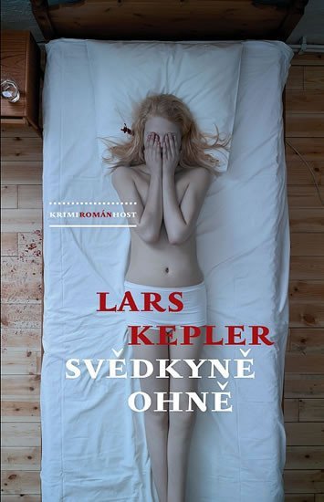 Levně Svědkyně ohně, 1. vydání - Lars Kepler