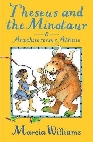 Theseus and the Minotaur and Arachne versus Athene - Marcia Williams
