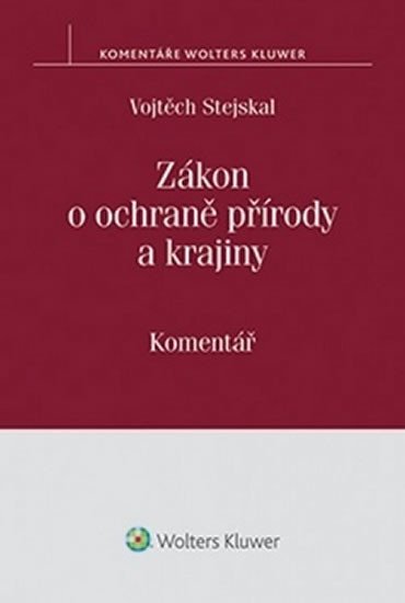 Levně Zákon o ochraně přírody a krajiny: Komentář - Vojtěch Stejskal