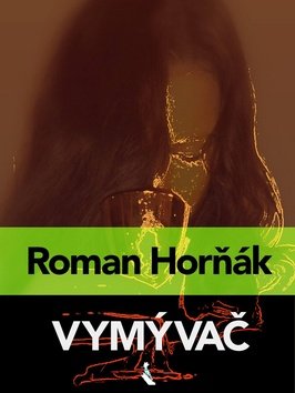 Levně Vymývač - Roman Horňák