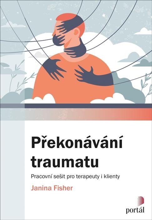 Levně Překonávání traumatu - Pracovní sešit pro terapeuty i klienty - Janina Fischer
