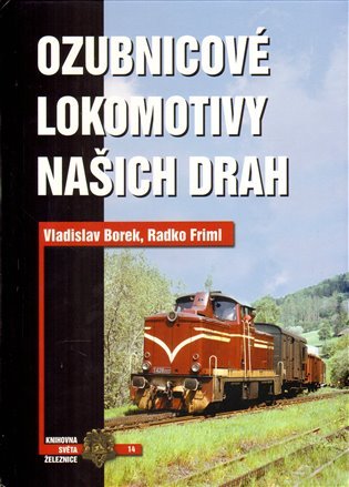 Levně Ozubnicové lokomotivy našich drah - Vladislav Borek
