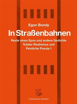 Levně In Strassenbahnen - Reste eines Epos und andere Gedichte Totaler Realismus und Peinliche Poesie I - Egon Bondy