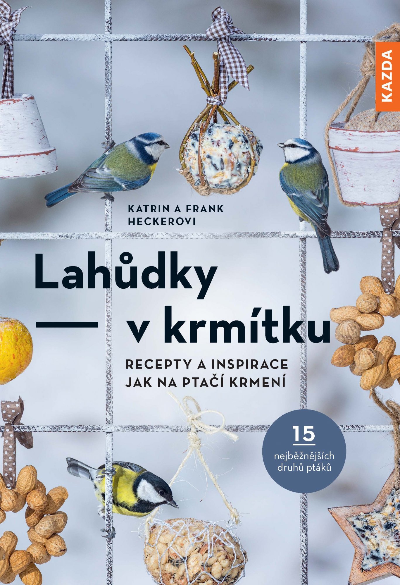 Levně Lahůdky v krmítku: Recepty a inspirace jak na ptačí krmení - Frank Hecker