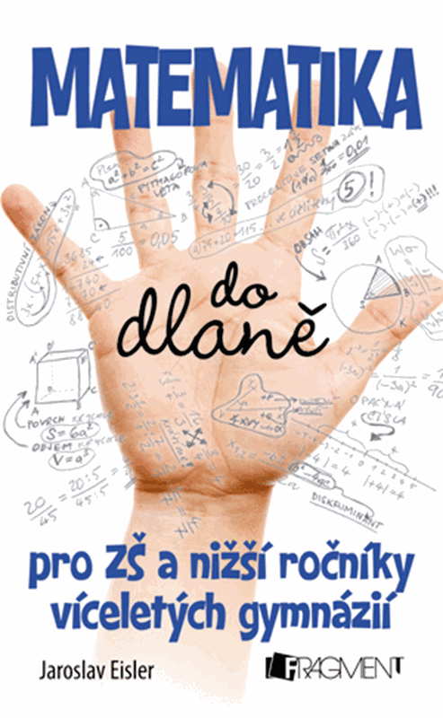 Levně Matematika do dlaně pro ZŠ a nižší roč. vícelet. gymnázií - Jaroslav Eisler