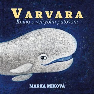 Varvara - Kniha o velrybím putování - CDmp3 (Čte Marka Míková) - Marka Míková