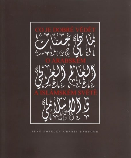 Co je dobré vědět a arabském a islámském - René Kopecký