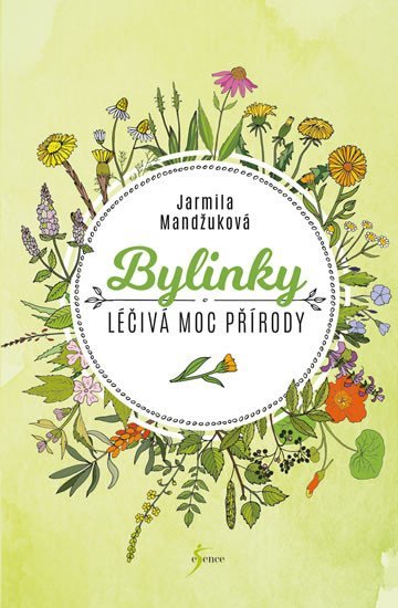 Levně Bylinky - Léčivá moc přírody - Jarmila Mandžuková