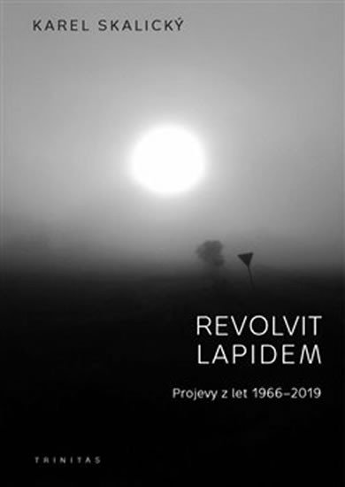Levně Revolvit lapidem - Projevy z let 1966-2019 - Karel Skalický