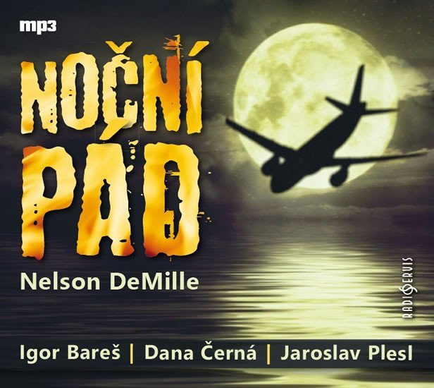 Noční pád - CDmp3 (Čte Igor Bareš, Dana Černá, Jaroslav Plesl) - Nelson DeMille