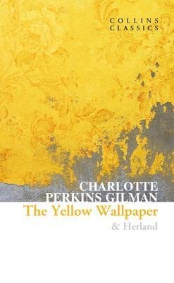 Levně The Yellow Wallpaper &amp; Herland - Gilman Charlotte Perkins