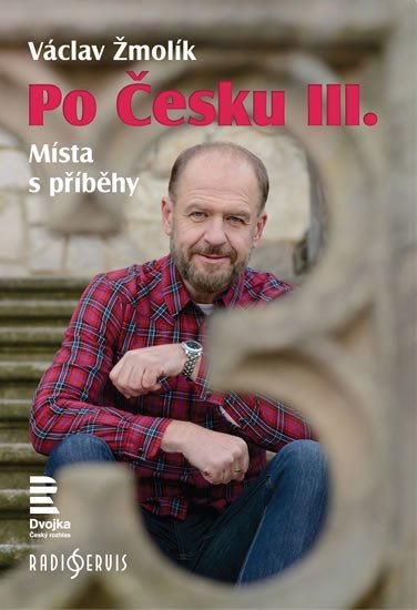 Levně Po Česku III. - Místa s příběhy - Václav Žmolík