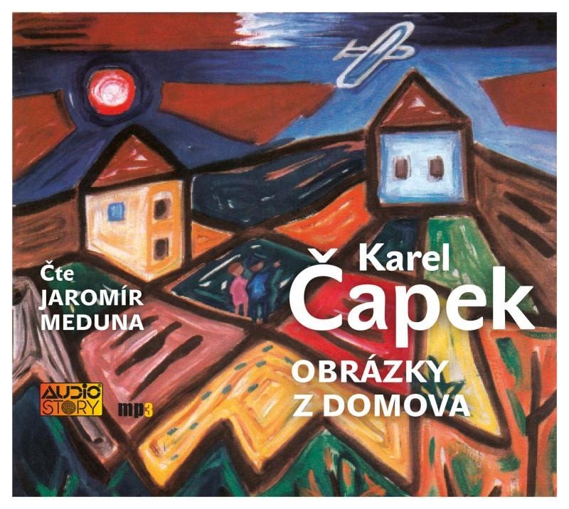 Levně Obrázky z domova - CDmp3 (Čte Jaromír Meduna) - Karel Čapek