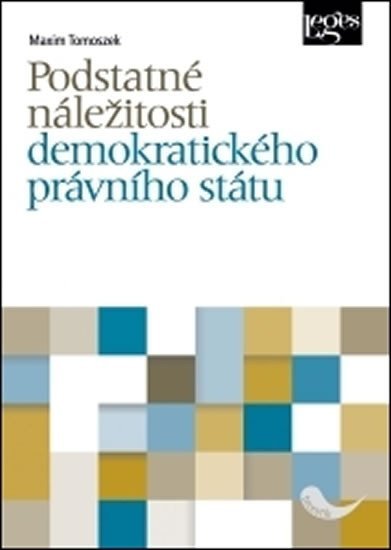 Levně Podstatné náležitosti demokratického právního státu - Maxim Tomoszek