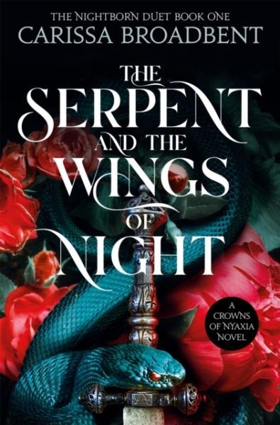 Levně The Serpent and the Wings of Night: The hotly anticipated romantasy sensation - The Hunger Games with vampires, 1. vydání - Carissa Broadbent