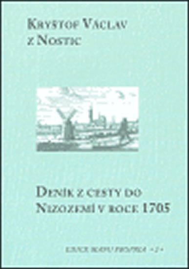Levně Deník z cesty do Nizozemí v roce 1705 - Nostic Kryštov Václav z