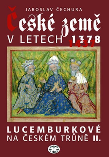 Levně České země v letech 1337 - 1437 - Jaroslav Čechura