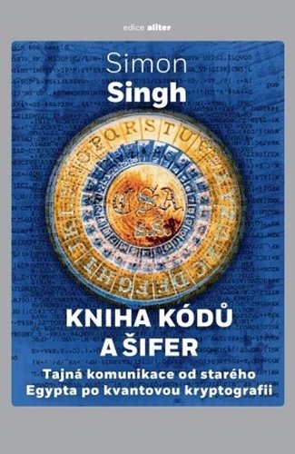 Levně Kniha kódů a šifer - Tajná komunikace od starého Egypta po kvantovou kryptografii, 4. vydání - Simon Singh