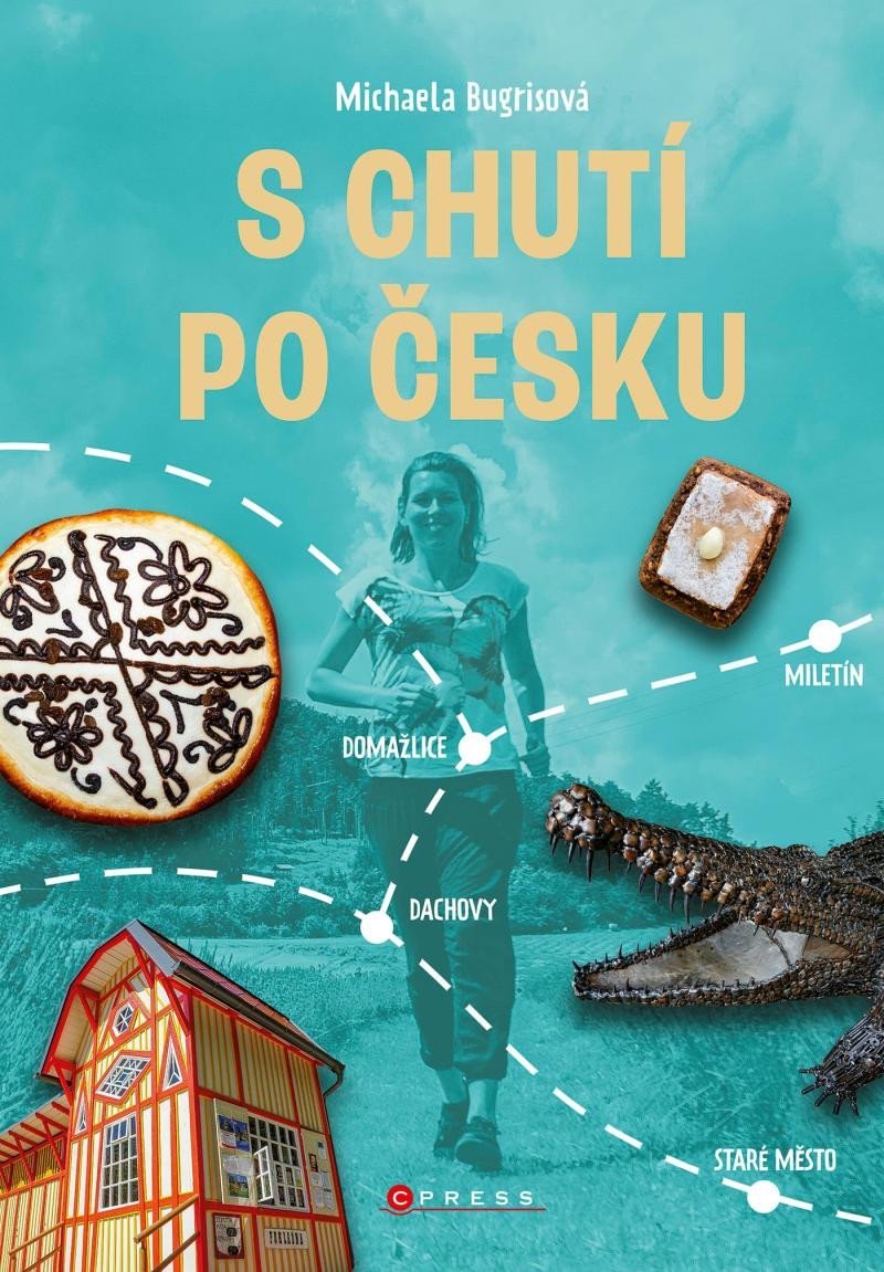 Levně S chutí po Česku - Vlakem za regionálními specialitami a zážitky - Michaela Bugrisová