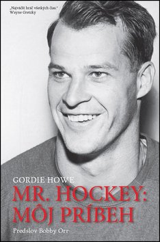 Levně Mr. Hockey: Môj príbeh - Gordie Howe