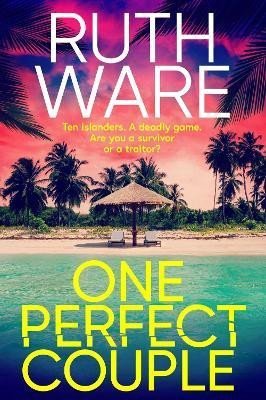 Levně One Perfect Couple: Are you a survivor - or a traitor? - Ruth Ware